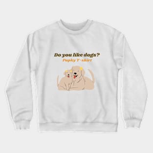 Love dogs Crewneck Sweatshirt